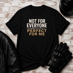 Perfect For Me T-Shirt