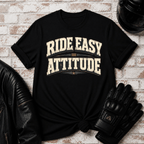 Ride Easy Attitude T-Shirt