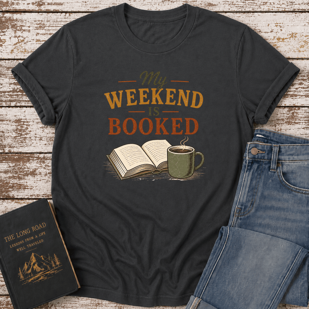 My Weekend Booked T-Shirt