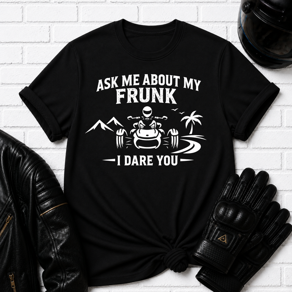 Ask Me About My Frunk T-Shirt