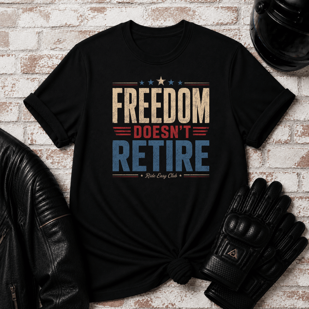 Freedom Doesn't Retire T-Shirt
