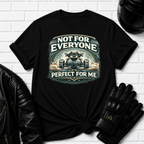 Not For Everyone T-Shirt