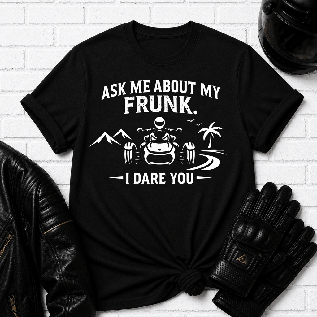Ask Me About My Frunk T-Shirt