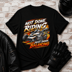 Not Done Riding T-Shirt