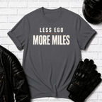 Less Ego More Miles Words T-Shirt