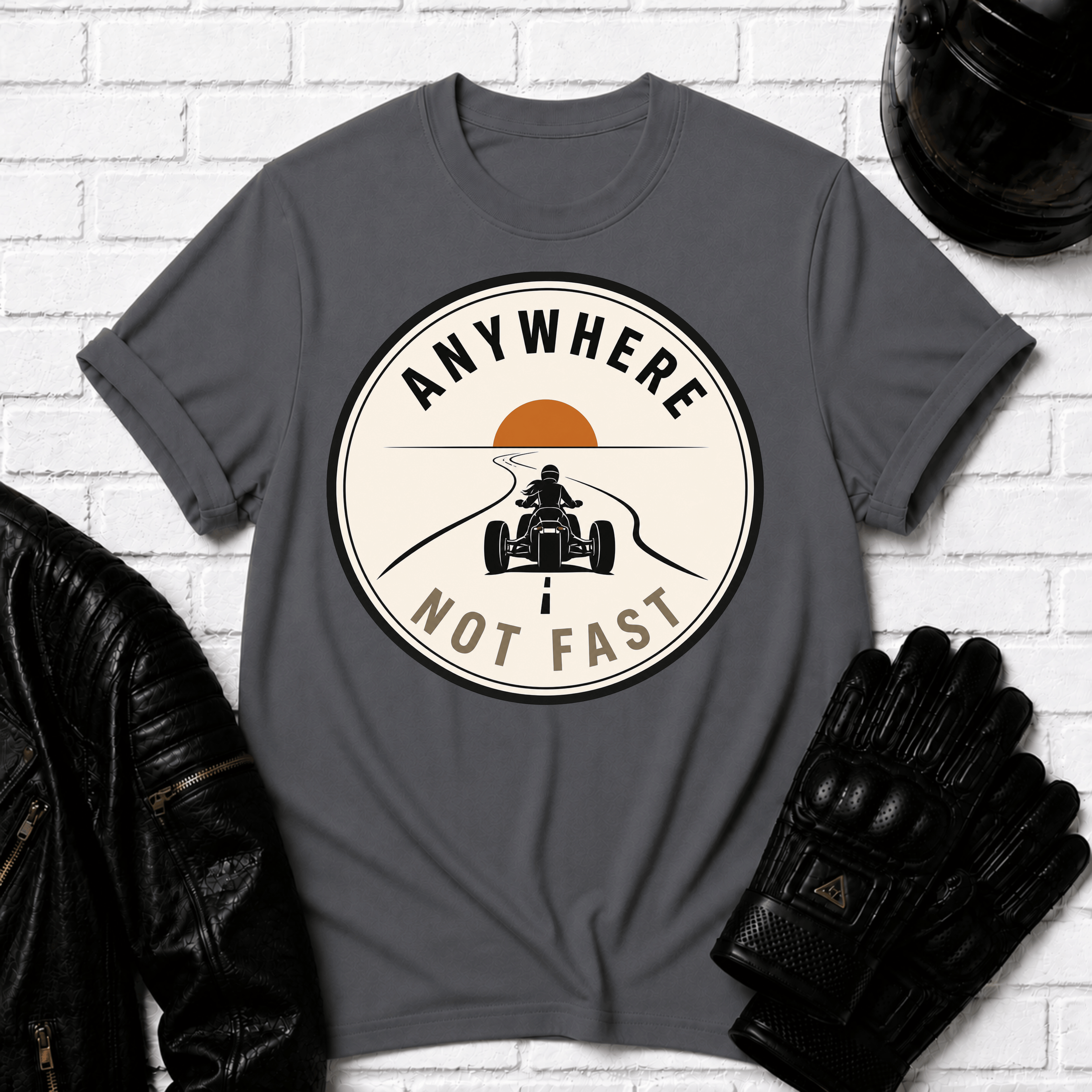 Anywhere Not Fast T-Shirt