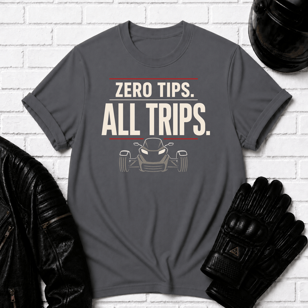 Zero Tips All Trips T-Shirt