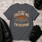 I'm Escaping T-Shirt