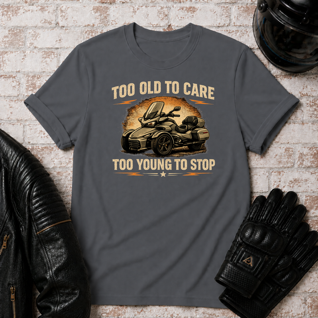 Too Old To Care T-Shirt