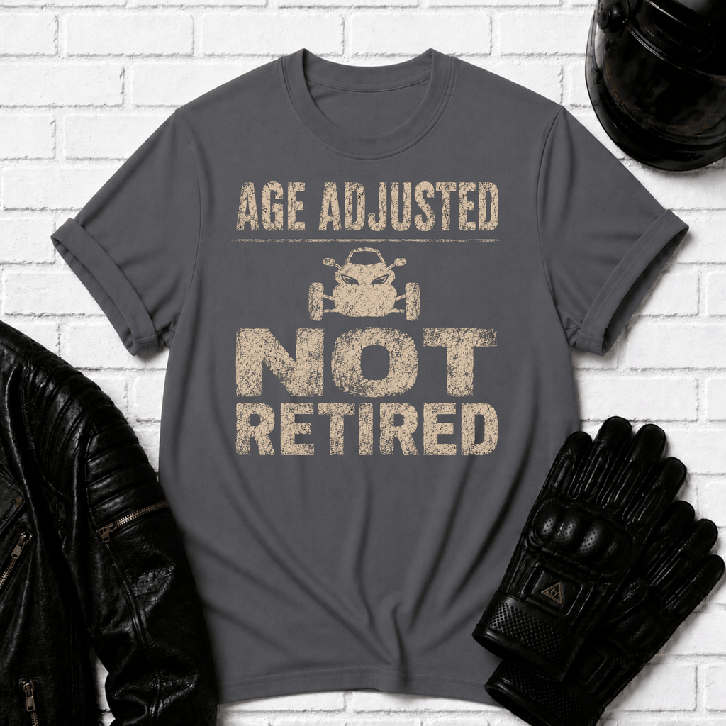 Age Adjusted Not Retired 2 T-Shirt