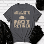 Age Adjusted Not Retired 2 T-Shirt