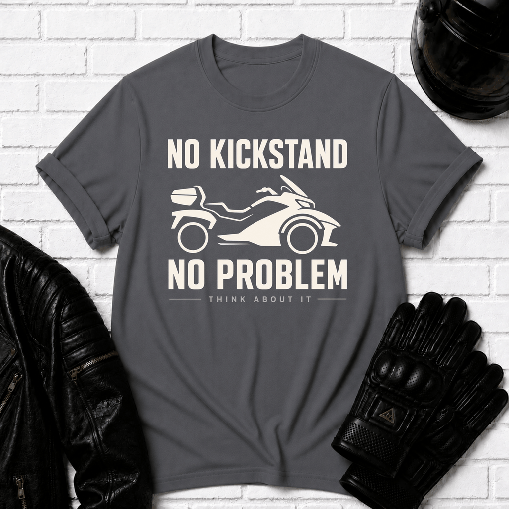 No Kickstand No Problem T-Shirt