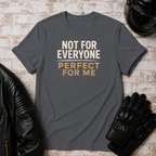 Perfect For Me T-Shirt
