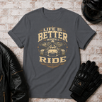 Life Is Better T-Shirt