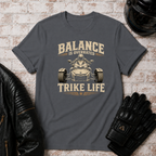 Balance Trike Life T-Shirt