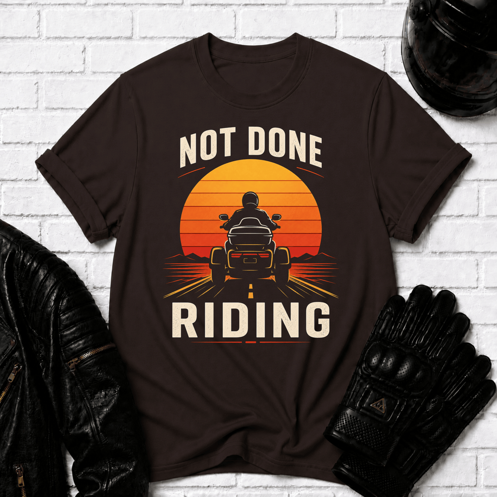 Not Done Riding T-Shirt