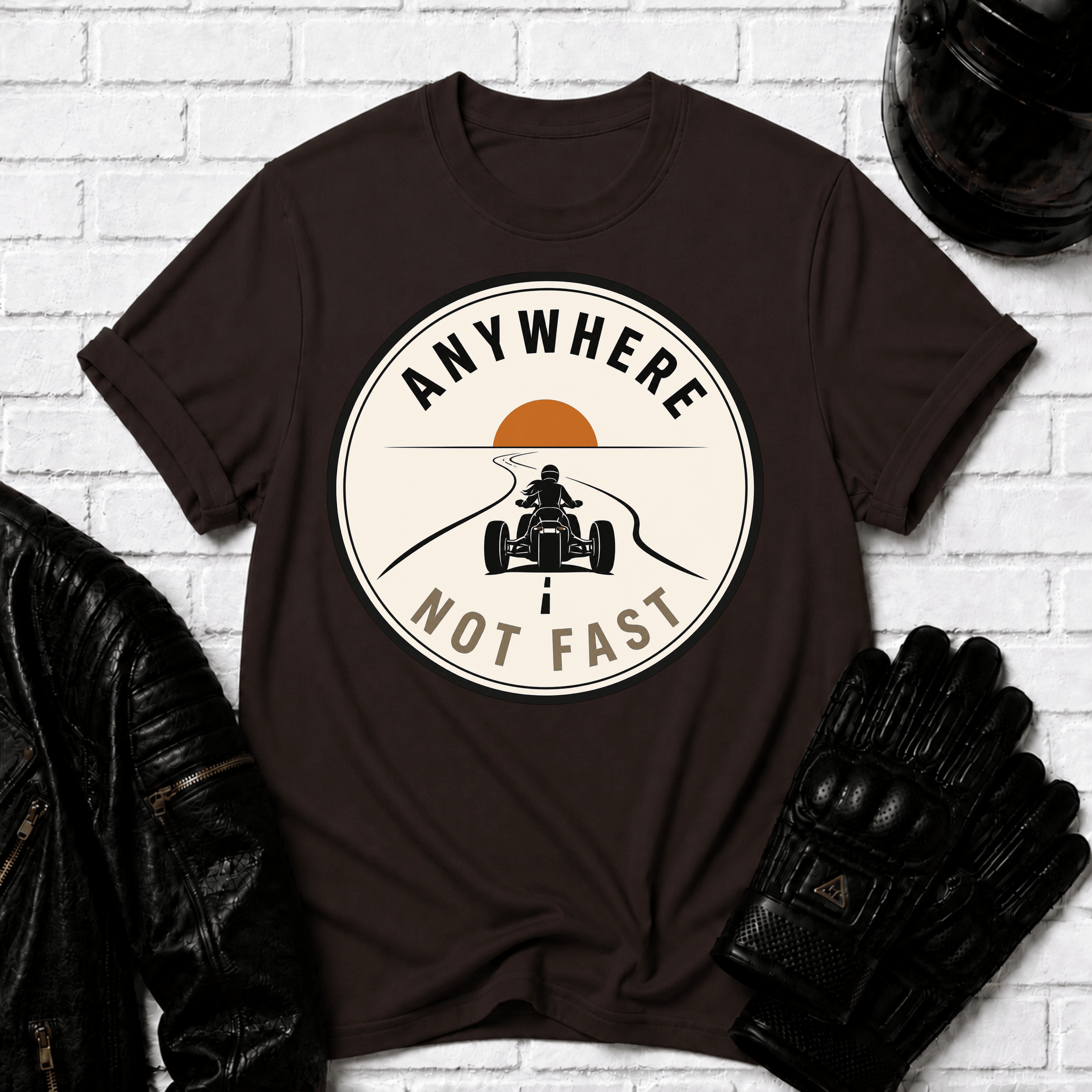 Anywhere Not Fast T-Shirt