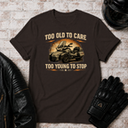 Too Old To Care T-Shirt