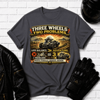 Three Wheels Two Problems T-Shirt