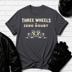 Three Wheels Zero Doubt T-Shirt
