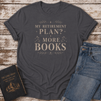 My Retirement Plan T-Shirt