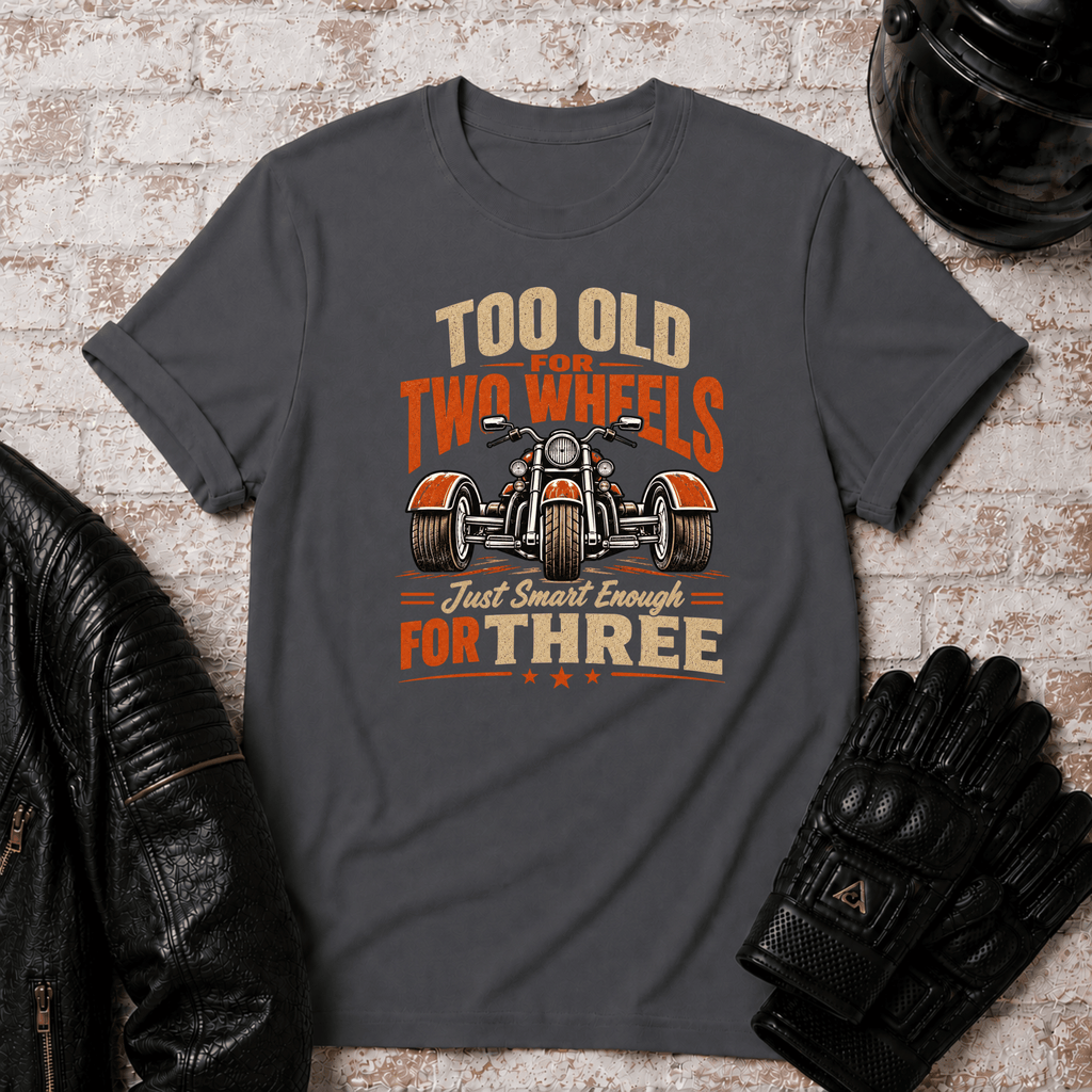 Too Old For Two Wheels TT T-Shirt
