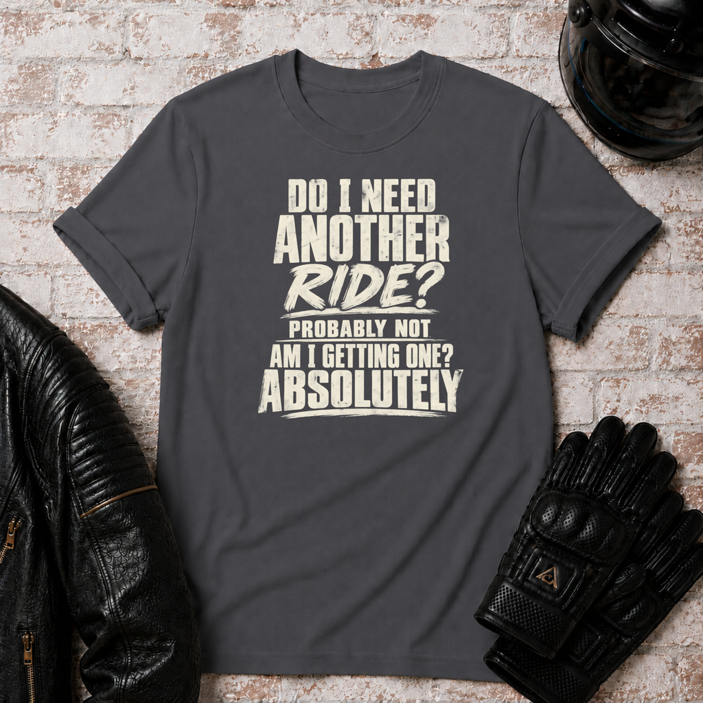 Need Another Ride T-Shirt