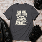 Need Another Ride T-Shirt