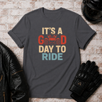 Good Day To Ride T-Shirt