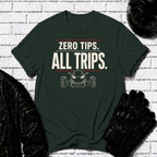 Zero Tips All Trips T-Shirt