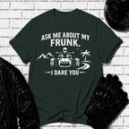 Ask Me About My Frunk T-Shirt