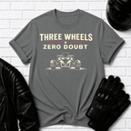 Three Wheels Zero Doubt T-Shirt