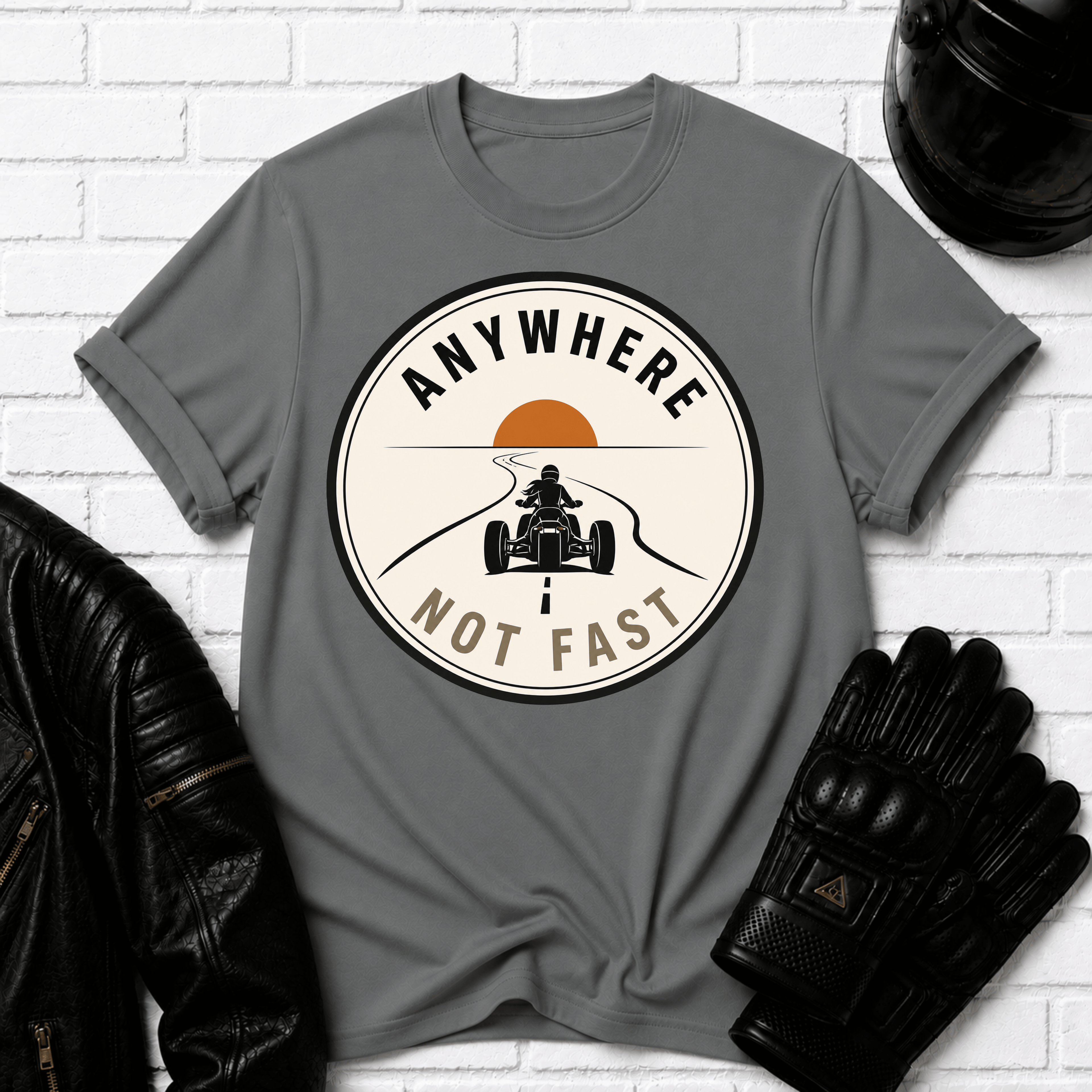 Anywhere Not Fast T-Shirt
