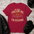 I'm Escaping T-Shirt