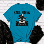 Still Riding Still Me 2 T-Shirt