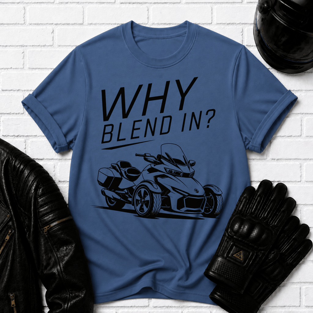 Why Blend In? T-Shirt