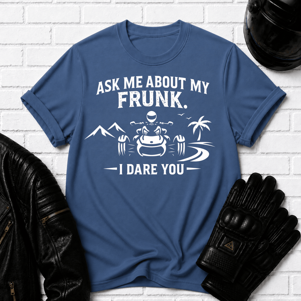 Ask Me About My Frunk T-Shirt