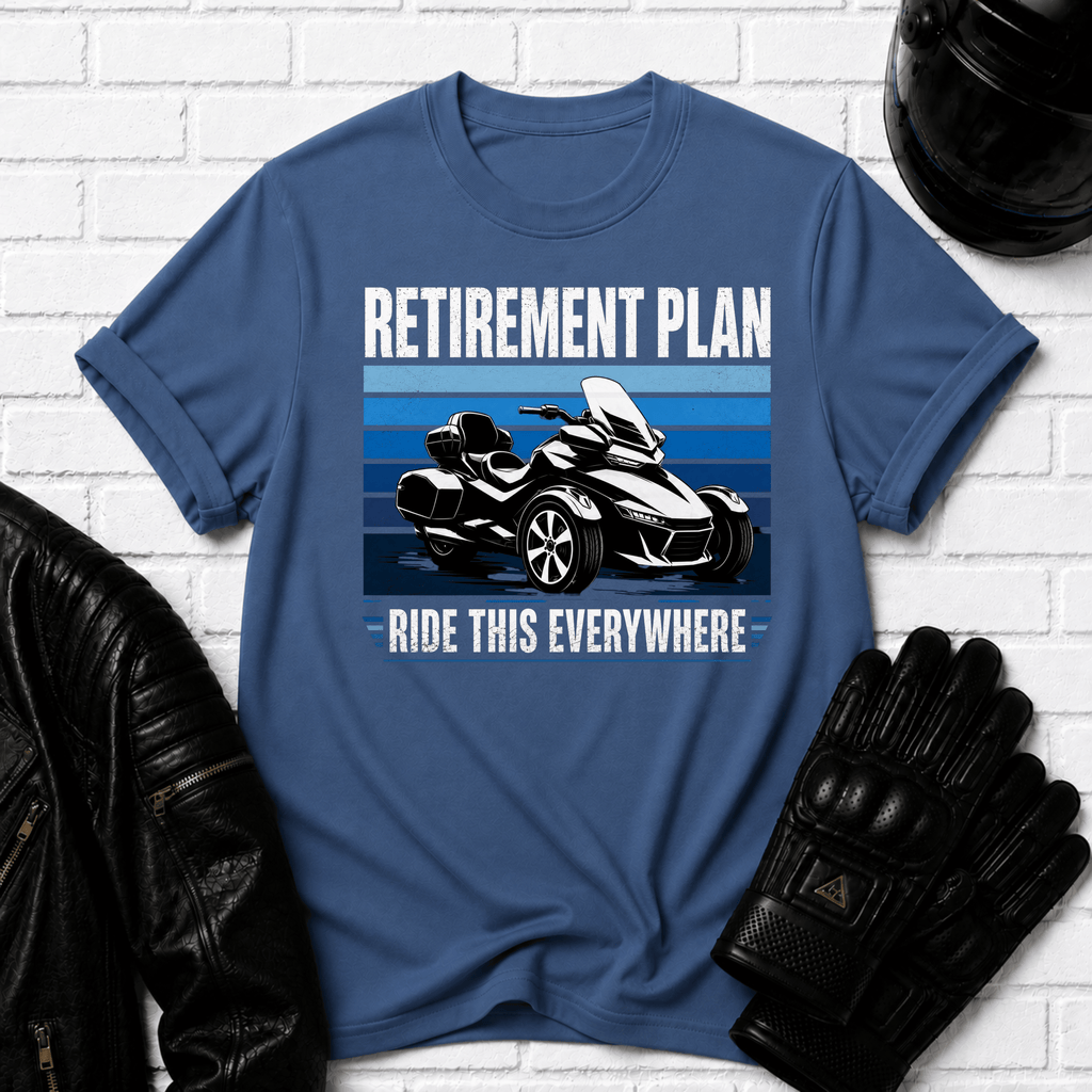 Retirement Plan Ride This Everywhere T-Shirt