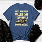 Less Struggle T-Shirt
