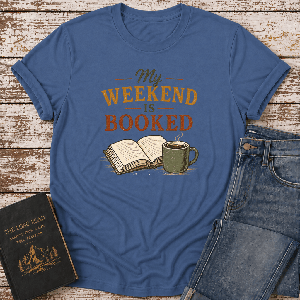 My Weekend Booked T-Shirt