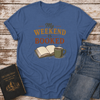 My Weekend Booked T-Shirt
