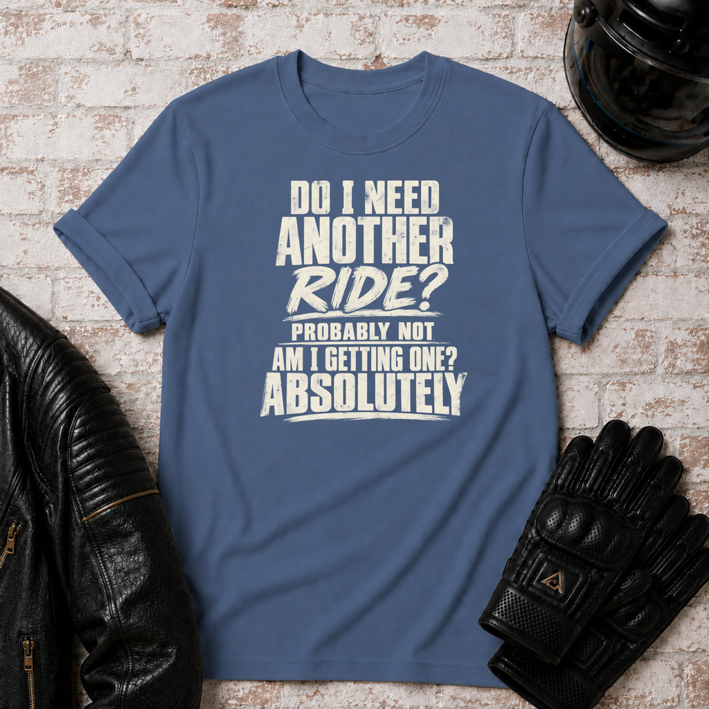 Need Another Ride T-Shirt
