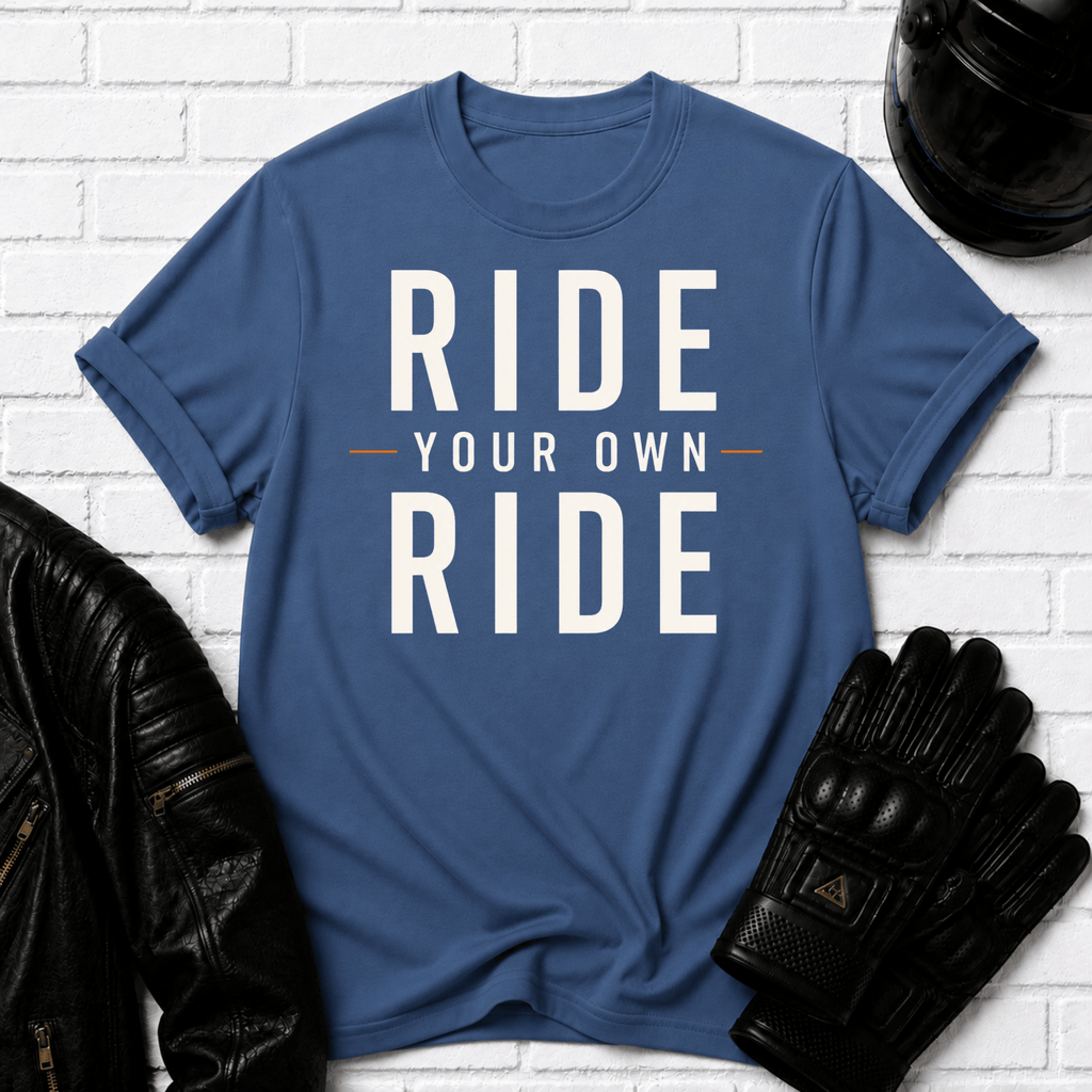 Ride Your Own Ride T-Shirt