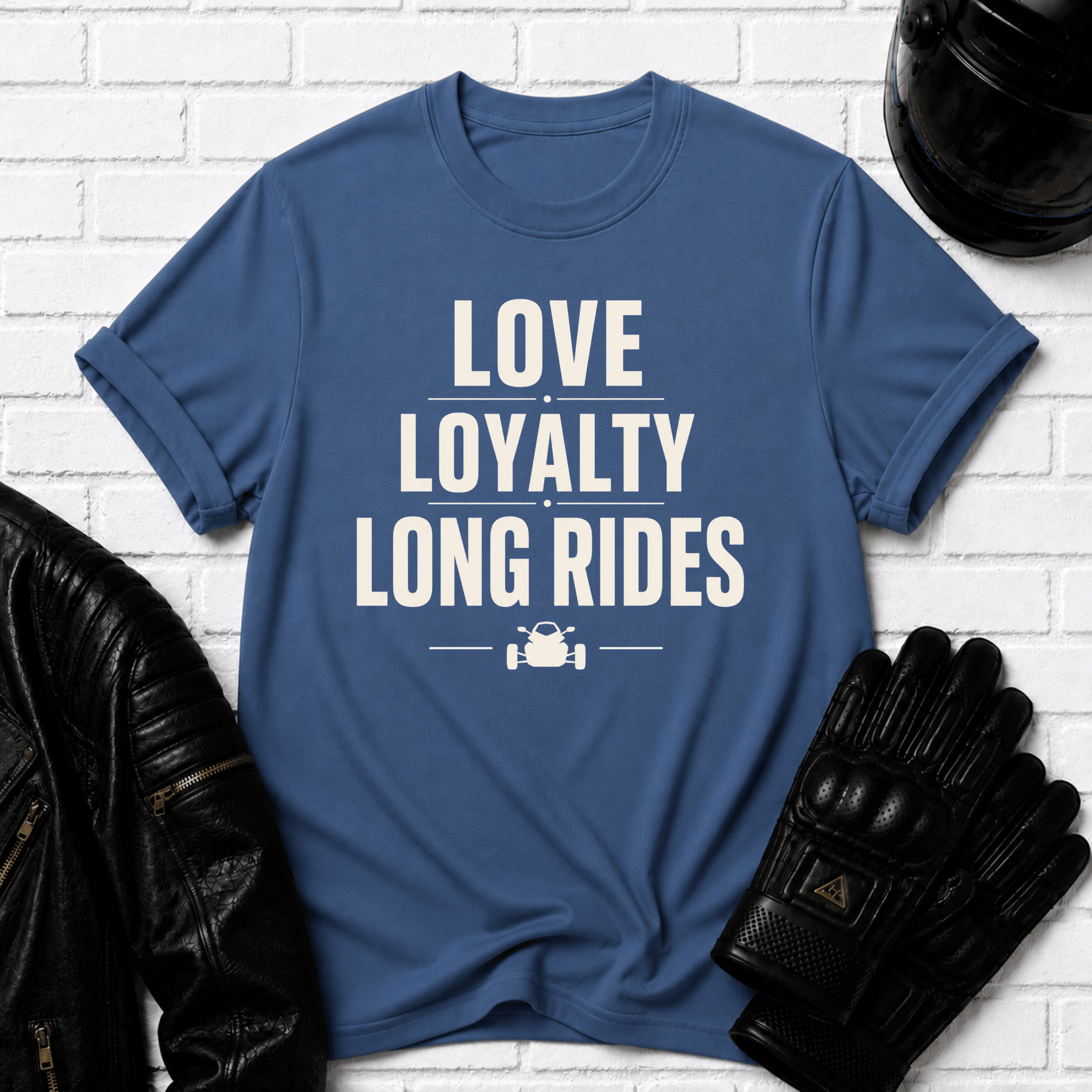 Love Loyalty Long Rides T-Shirt