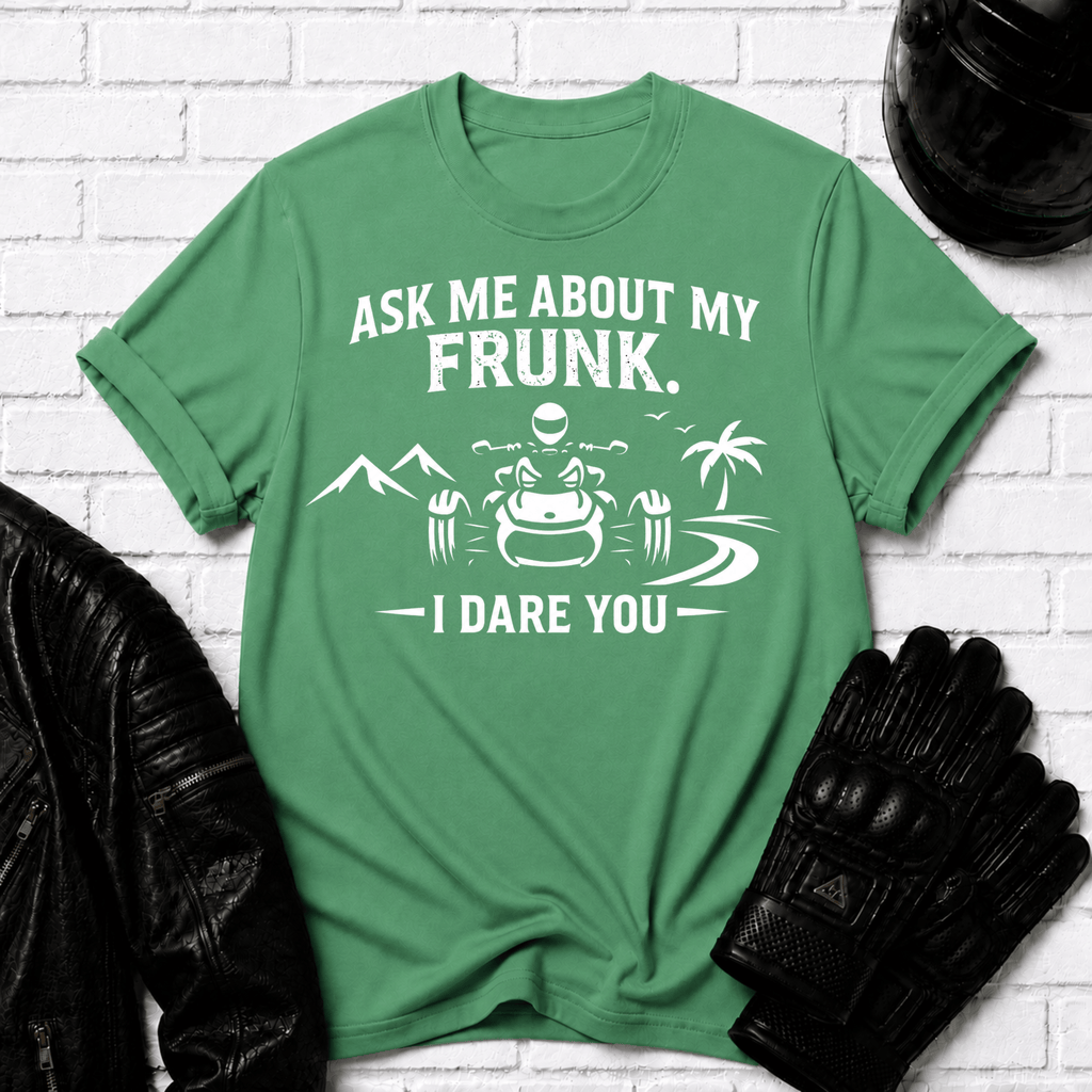 Ask Me About My Frunk T-Shirt