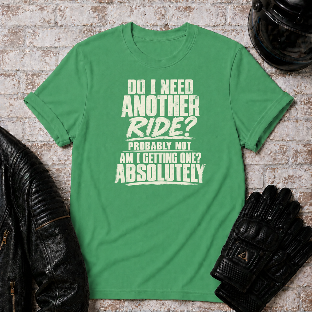 Need Another Ride T-Shirt