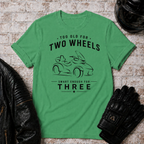 Too Old Simple T-Shirt