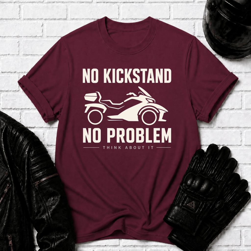 No Kickstand No Problem T-Shirt