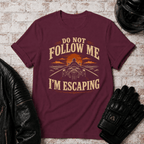 I'm Escaping T-Shirt