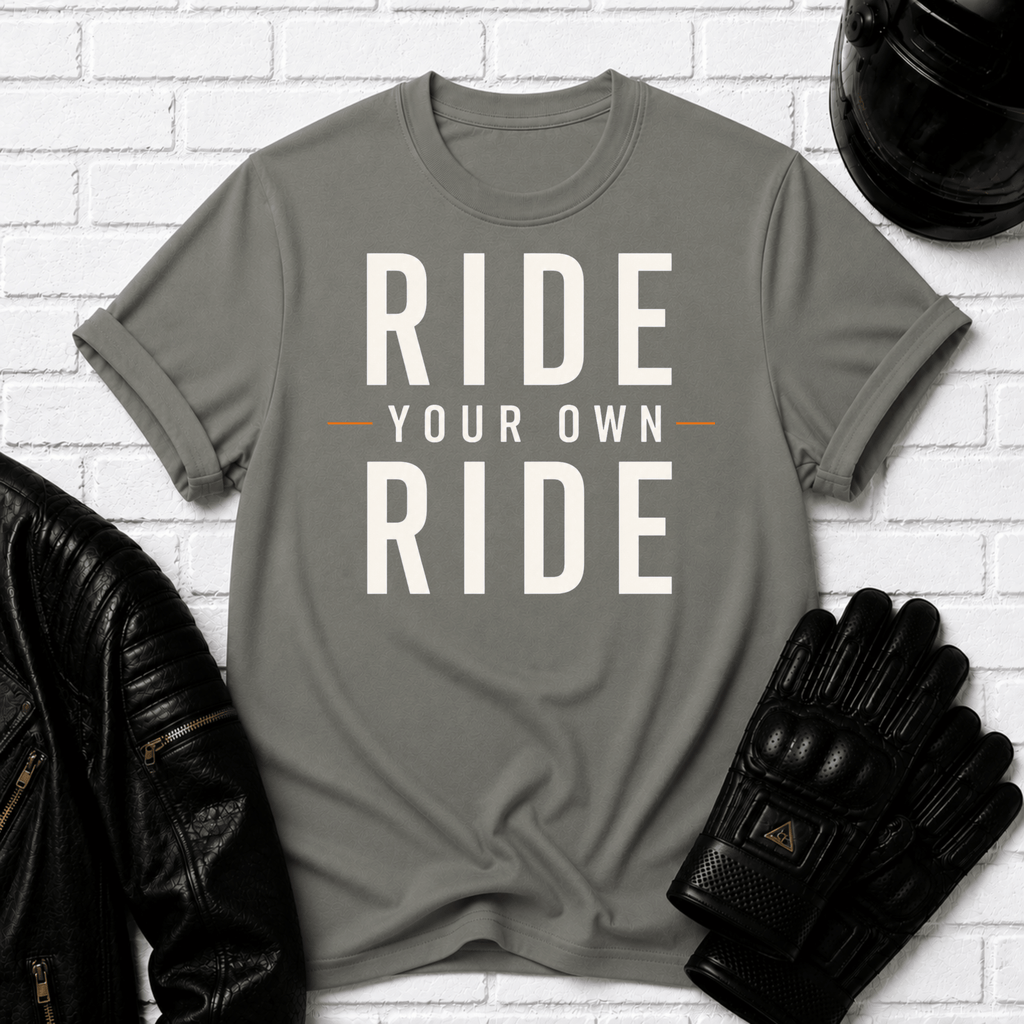 Ride Your Own Ride T-Shirt